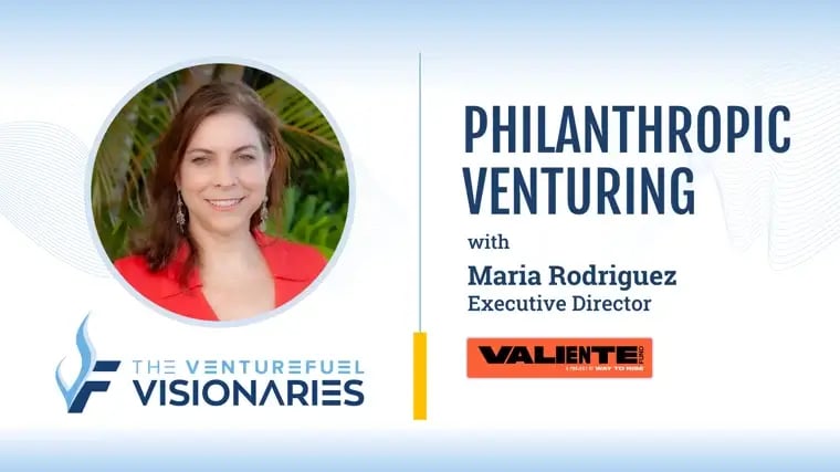 Philanthropic Venturing — Valiente Fund Executive Director Maria Rodriguez