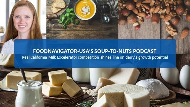 Soup-To-Nuts-Podcast-Real-California-Milk-Excelerator-competition-shines-light-on-dairy-s-growth-potential