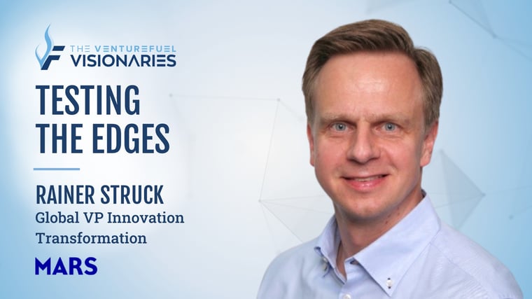 Testing The Edges With Mars’ Global Vice President of Innovation Transformation Rainer Struck