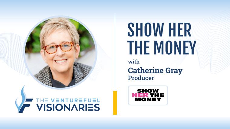 Show Her The Money — Producer Catherine Gray