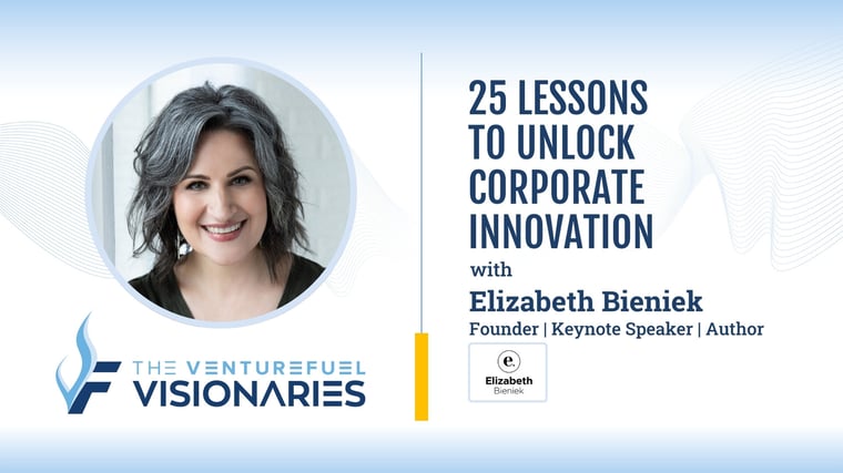 25 Lessons to Unlock Corporate Innovation with Elizabeth Bieniek