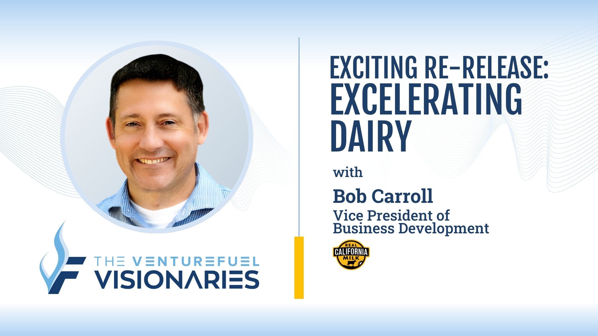 Re-Release: Excelerating Dairy – CMAB VP of Business Development Bob Carroll