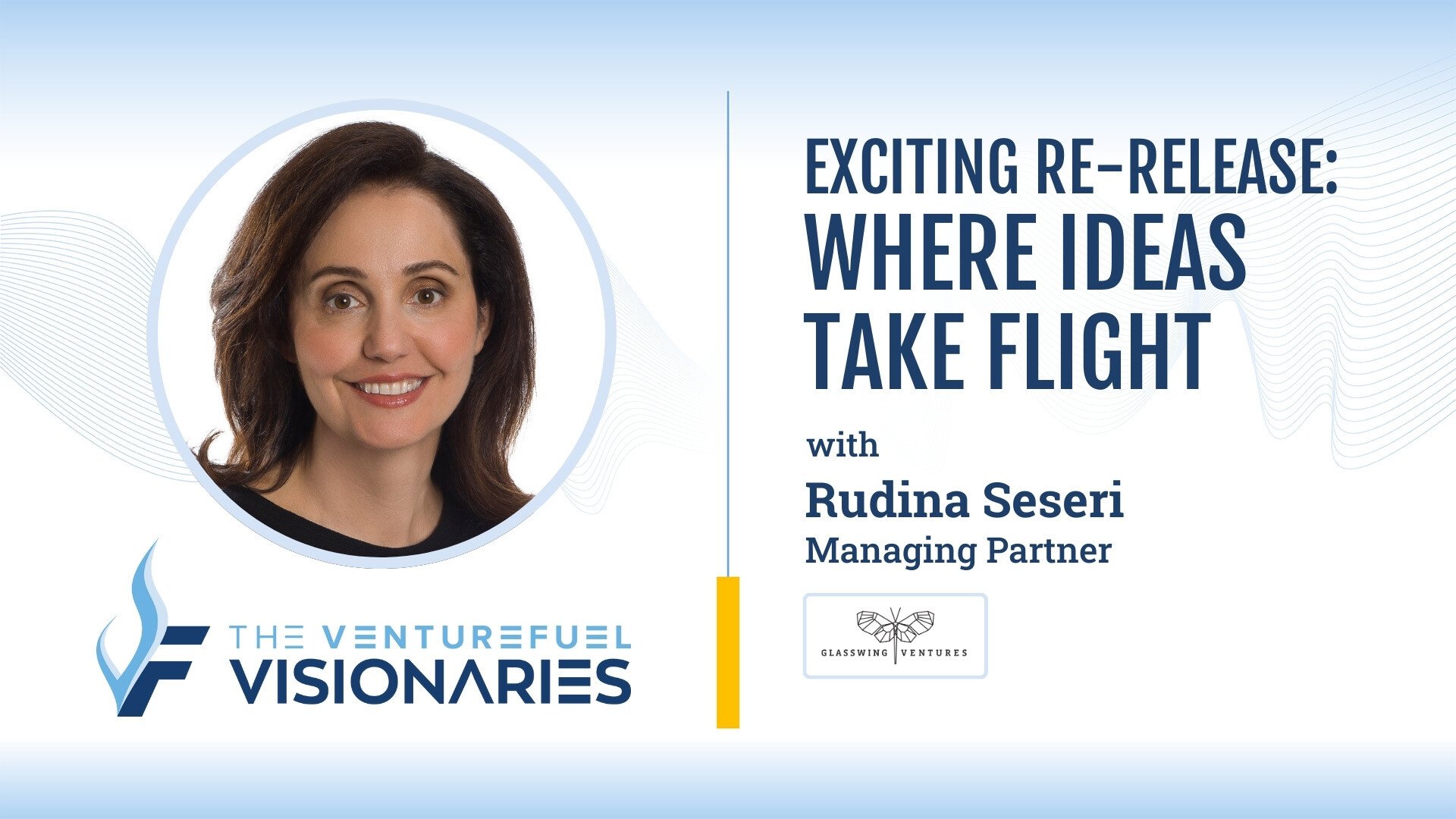 Re-Release: Where Ideas Take Flight with Rudina Seseri On AI