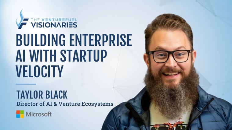 Building Enterprise AI With Startup Velocity With Microsoft’s Director of AI & Venture Ecosystems Taylor Black