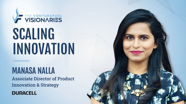 Scaling Innovation With The Duracell Company's Manasa Nalla