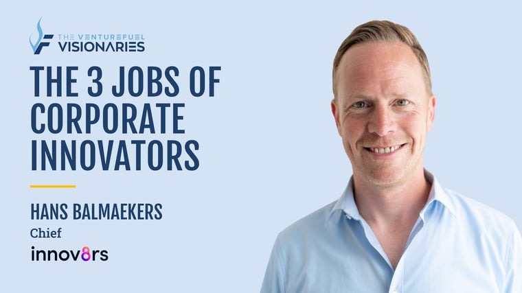 The 3 Jobs of Corporate Innovators – Innov8rs Chief Hans Balmaekers