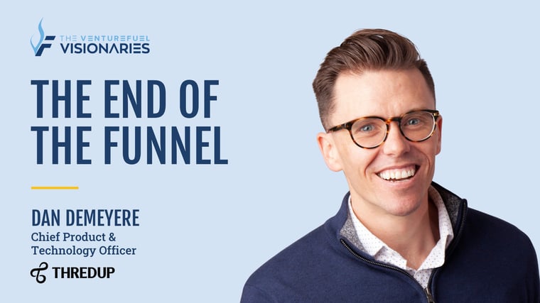 The End of the Funnel With ThredUp's Chief Product and Technology Officer Dan DeMeyere